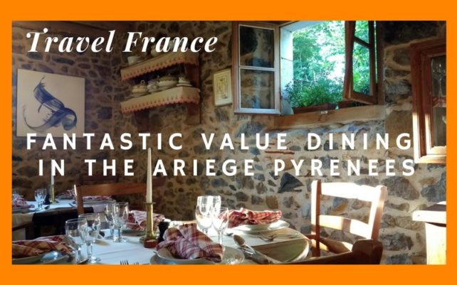 Travel France: Fantastic Value Dining in the Ariege Pyrenees