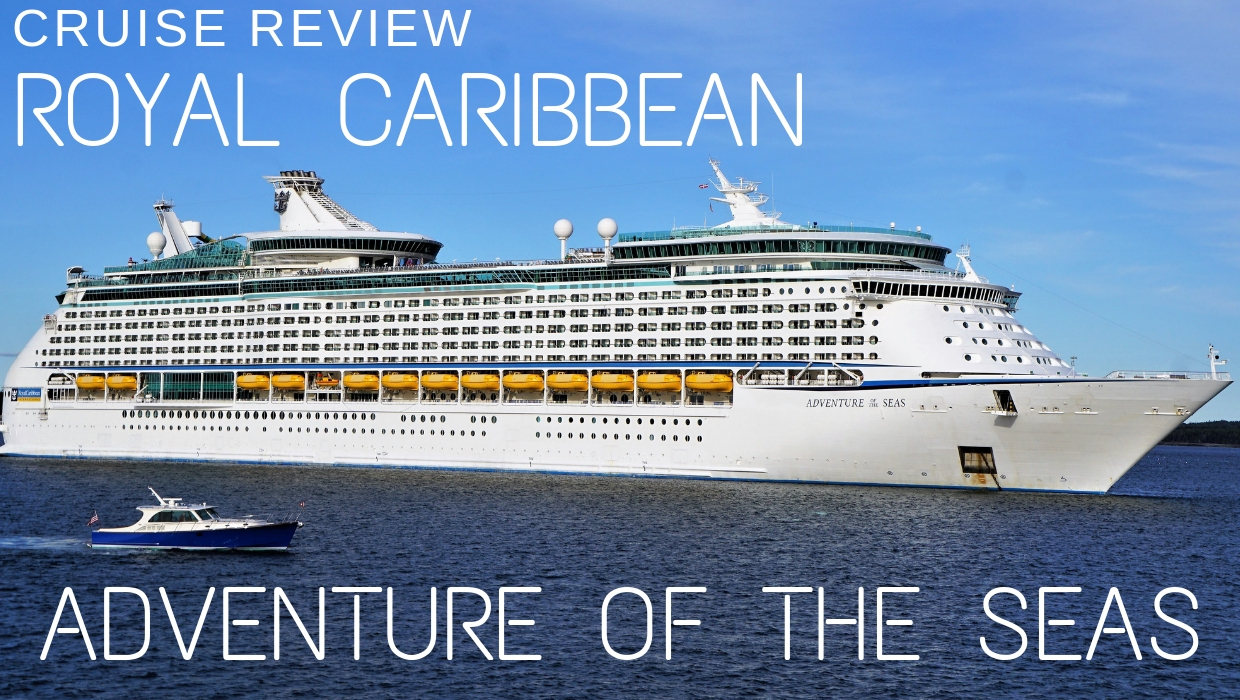 WJ Tested: Cruise Review of Royal Caribbean Adventure of the Seas ...